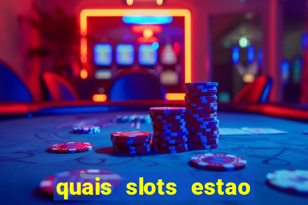 quais slots estao pagando agora